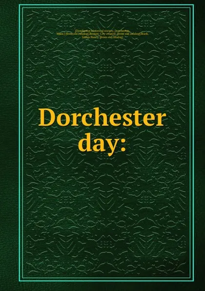 Обложка книги Dorchester day:, James Henry Stark