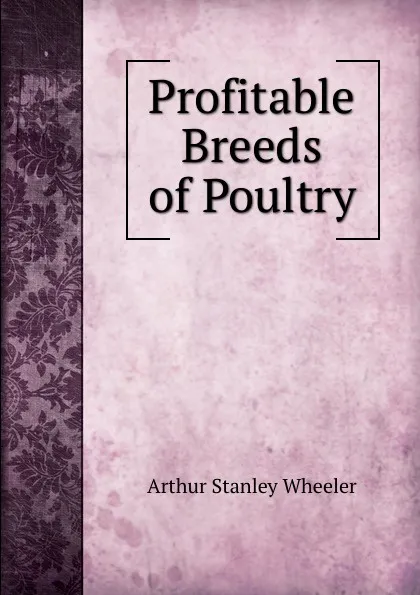 Обложка книги Profitable Breeds of Poultry, Arthur Stanley Wheeler