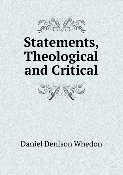 Обложка книги Statements, Theological and Critical, Daniel Denison Whedon