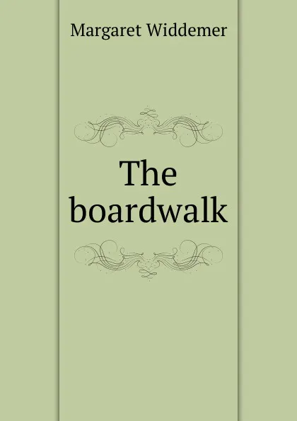 Обложка книги The boardwalk, Margaret Widdemer