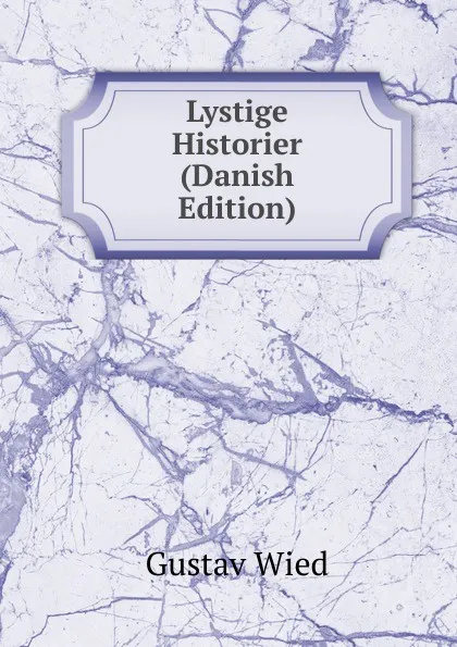 Обложка книги Lystige Historier (Danish Edition), Gustav Wied