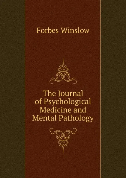 Обложка книги The Journal of Psychological Medicine and Mental Pathology, Forbes Winslow