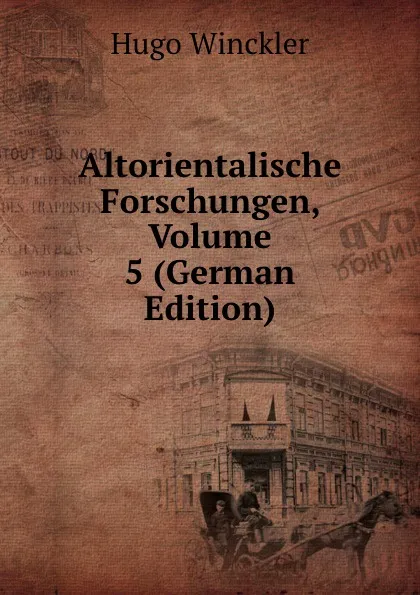 Обложка книги Altorientalische Forschungen, Volume 5 (German Edition), Hugo Winckler