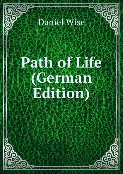 Обложка книги Path of Life (German Edition), Daniel Wise