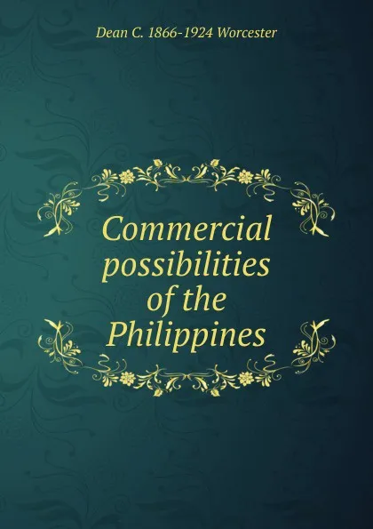 Обложка книги Commercial possibilities of the Philippines, Dean C. 1866-1924 Worcester