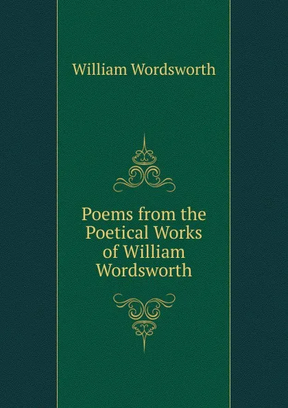 Обложка книги Poems from the Poetical Works of William Wordsworth, Wordsworth William