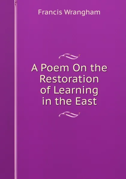 Обложка книги A Poem On the Restoration of Learning in the East, Francis Wrangham