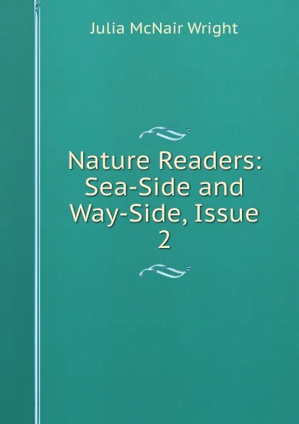 Обложка книги Nature Readers: Sea-Side and Way-Side, Issue 2, Julia McNair Wright