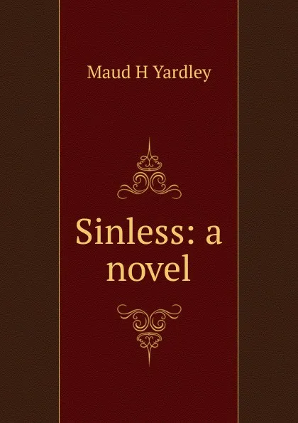 Обложка книги Sinless: a novel, Maud H Yardley