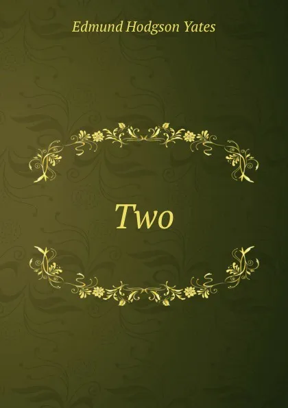 Обложка книги Two, Edmund Hodgson Yates