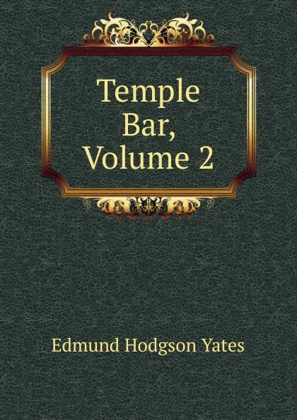 Обложка книги Temple Bar, Volume 2, Edmund Hodgson Yates