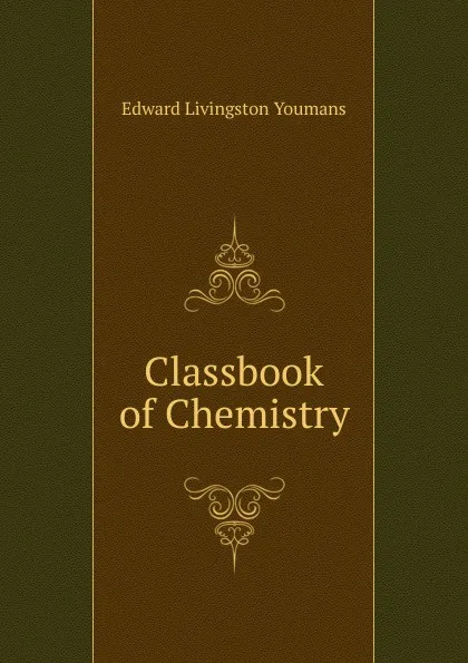 Обложка книги Classbook of Chemistry, Edward Livingston Youmans