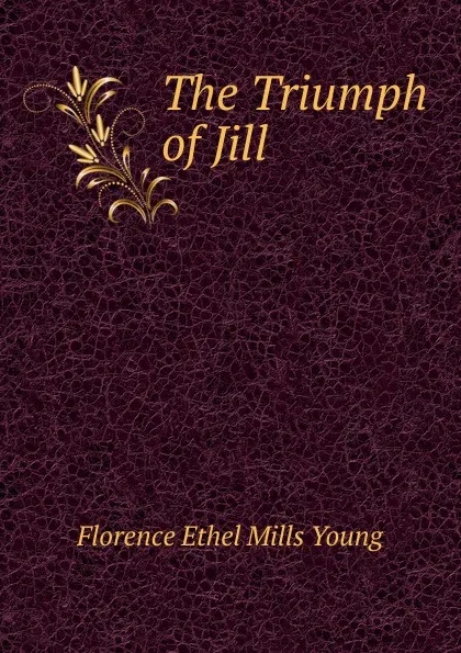 Обложка книги The Triumph of Jill, Florence Ethel Mills Young