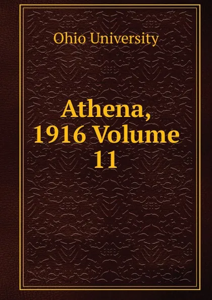 Обложка книги Athena, 1916 Volume 11, Ohio University