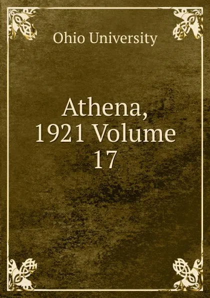 Обложка книги Athena, 1921 Volume 17, Ohio University