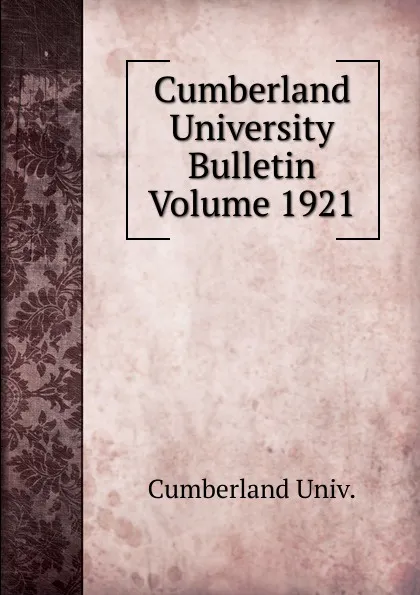 Обложка книги Cumberland University Bulletin Volume 1921, Cumberland Univ