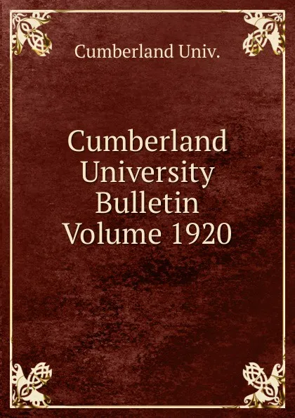 Обложка книги Cumberland University Bulletin Volume 1920, Cumberland Univ