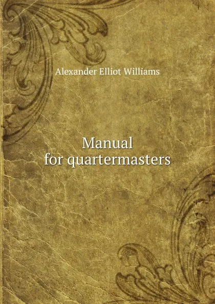 Обложка книги Manual for quartermasters, Alexander Elliot Williams