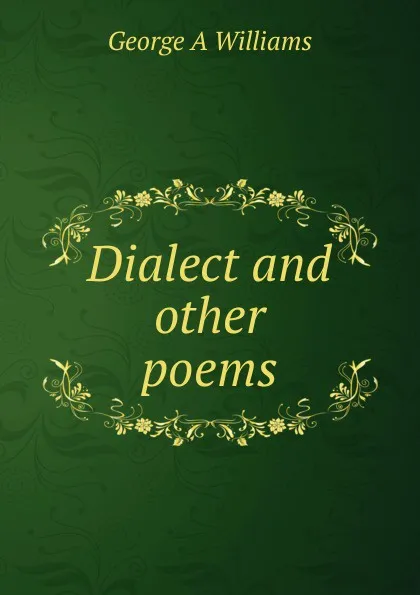 Обложка книги Dialect and other poems, George A Williams