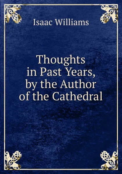 Обложка книги Thoughts in Past Years, by the Author of the Cathedral, Williams Isaac