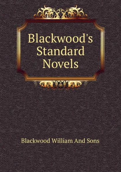 Обложка книги Blackwood.s Standard Novels, Blackwood William