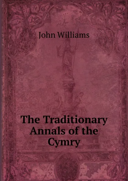 Обложка книги The Traditionary Annals of the Cymry, John Williams