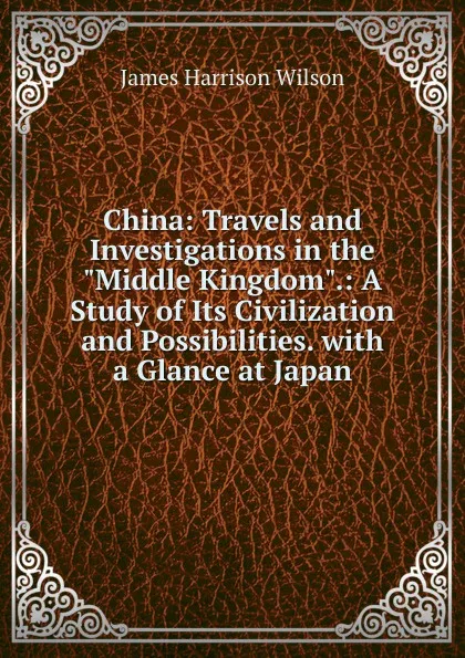 Обложка книги China: Travels and Investigations in the 