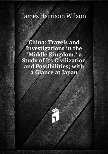 Обложка книги China: Travels and Investigations in the 