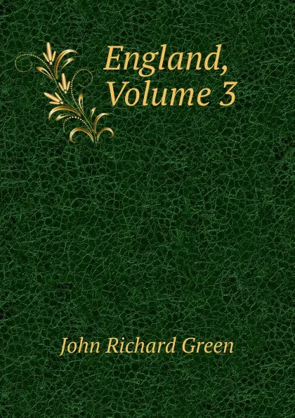 Обложка книги England, Volume 3, John Richard Green