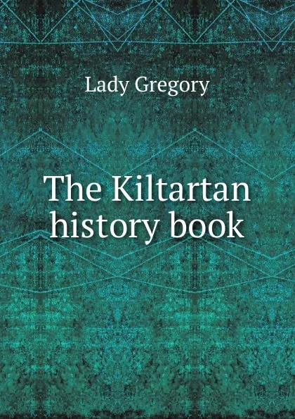 Обложка книги The Kiltartan history book, Lady