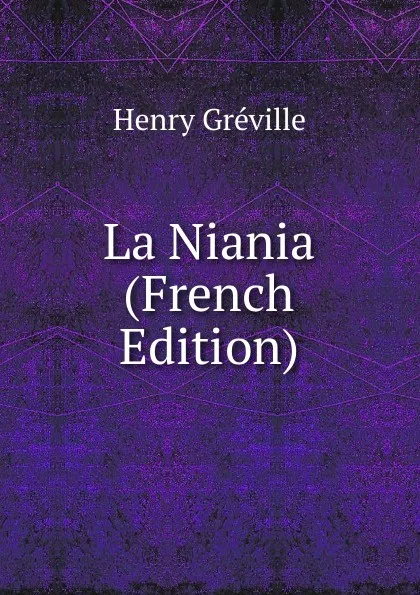 Обложка книги La Niania (French Edition), Henry Gréville