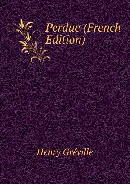 Обложка книги Perdue (French Edition), Henry Gréville