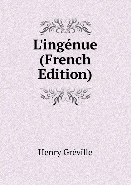 Обложка книги L.ingenue (French Edition), Henry Gréville