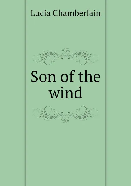 Обложка книги Son of the wind, Lucia Chamberlain