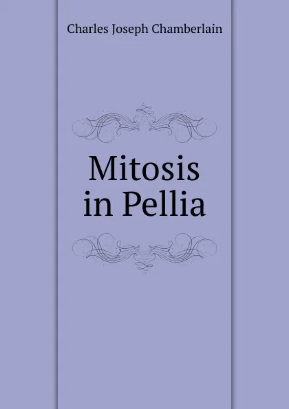 Обложка книги Mitosis in Pellia, Charles Joseph Chamberlain