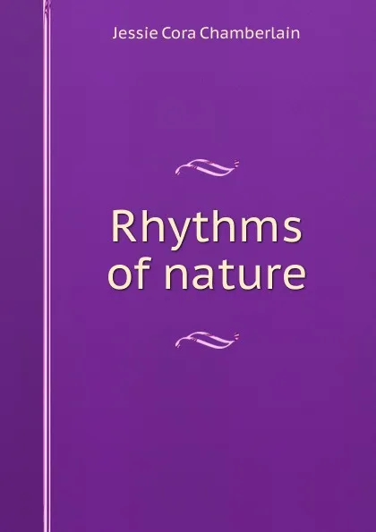 Обложка книги Rhythms of nature, Jessie Cora Chamberlain