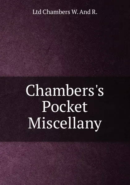 Обложка книги Chambers.s Pocket Miscellany, Ltd Chambers W. And R.