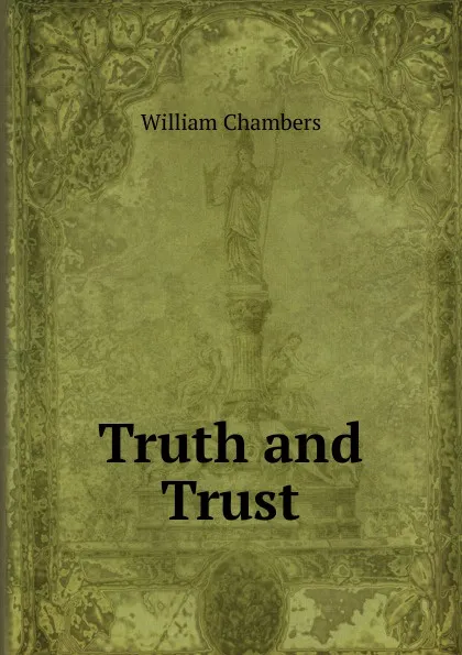 Обложка книги Truth and Trust, William Chambers