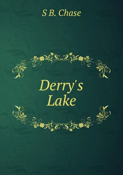 Обложка книги Derry.s Lake, S B. Chase