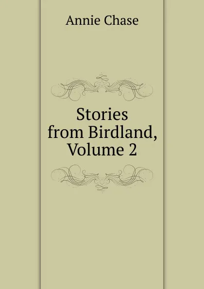 Обложка книги Stories from Birdland, Volume 2, Annie Chase