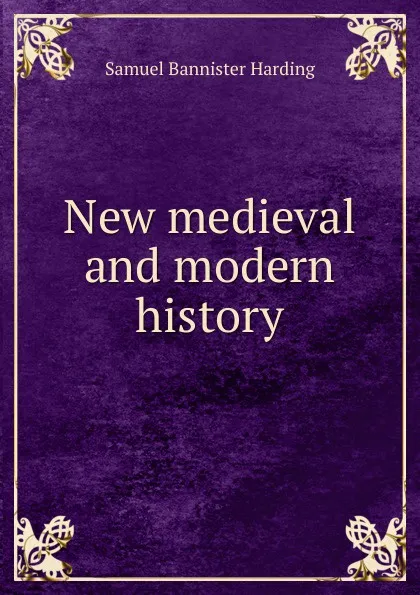 Обложка книги New medieval and modern history, Samuel Bannister Harding