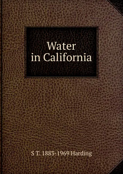 Обложка книги Water in California, S T. 1883-1969 Harding