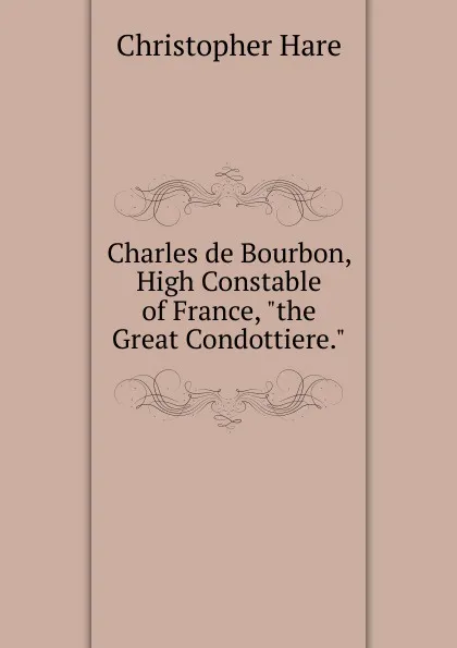 Обложка книги Charles de Bourbon, High Constable of France, 