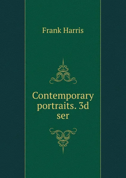 Обложка книги Contemporary portraits. 3d ser, Harris Frank