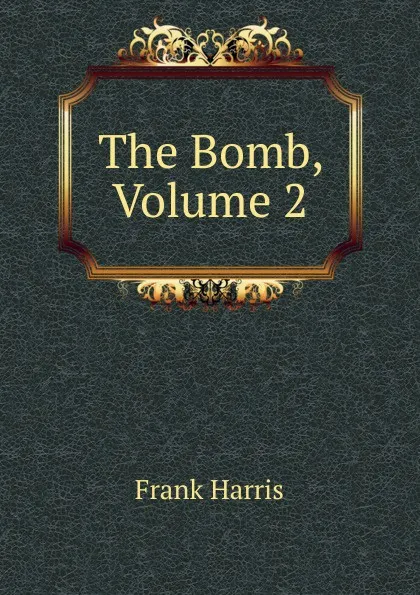 Обложка книги The Bomb, Volume 2, Harris Frank