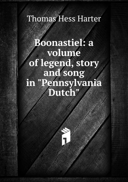 Обложка книги Boonastiel: a volume of legend, story and song in 