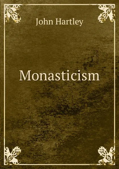 Обложка книги Monasticism, John Hartley