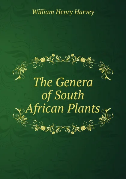 Обложка книги The Genera of South African Plants, William Henry Harvey