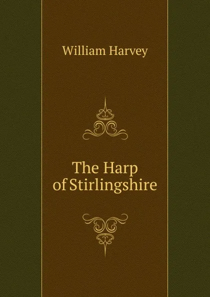 Обложка книги The Harp of Stirlingshire, William Harvey