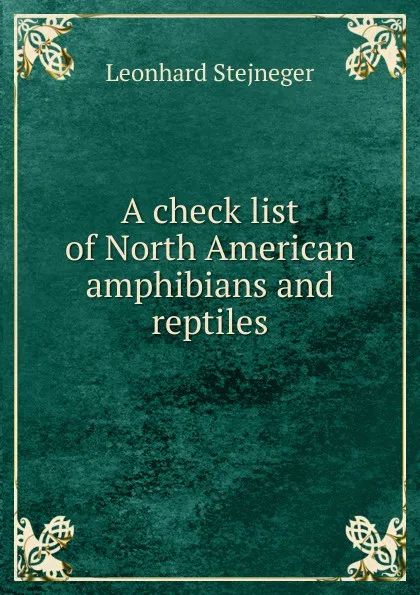 Обложка книги A check list of North American amphibians and reptiles, Leonhard Stejneger